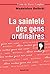 La Sainteté des gens ordina...