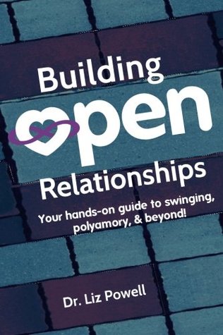 Building Open Relationships: Your hands on guide to swinging, polyamory, and beyond! (Paperback)