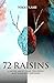 72 RAISINS: A novel about f...
