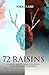 72 RAISINS by Nikki Nash