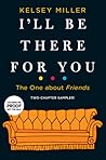 I'll Be There for You by Kelsey Miller