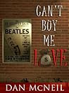 Can't Buy Me Love by Dan McNeil