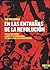 En Las Entrañas De La Revolucion: Un Viaje Apasionante A Través De Las Revoluciones Y De Aquellos Que Las Hicieron Posibles