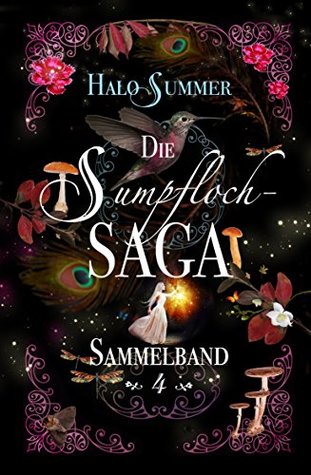 Die Sumpfloch-Saga Sammelband 4 (Sumpfloch-Saga-Sammelband 4)
