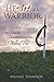 The Heart of a Warrior by Michael Thompson