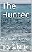 The Hunted by J a White