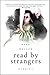 Read by Strangers: Stories