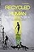Recycled Human by Glenna McCarthy