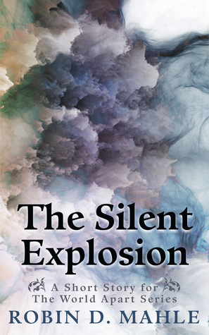 The Silent Explosion (World Apart #0.5)