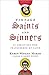 Vintage Saints and Sinners: 25 Christians Who Transformed My Faith