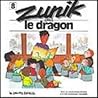 Zunik Dans Le Dragon (Zunik, 8) (French Edition)