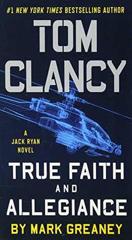 Tom Clancy's True Faith and Allegiance: A Jack Ryan Novel