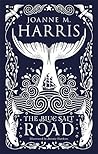 The Blue Salt Road by Joanne M. Harris