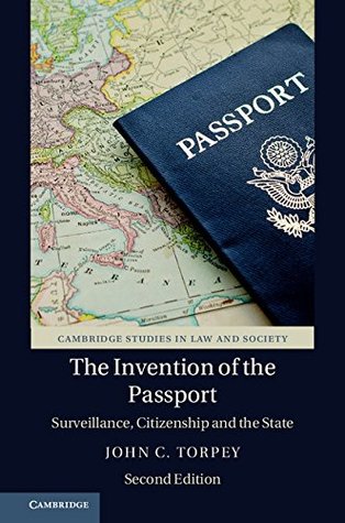 The Invention of the Passport: Surveillance, Citizenship and the State (Cambridge Studies in Law and Society)