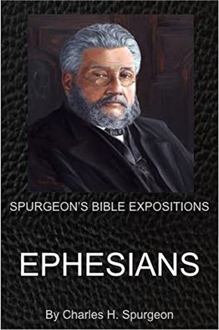 Spurgeon's Bible Exposition On Ephesians: SBE