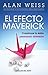 El efecto maverick: Construye tu éxito pensando diferenteAlan (Spanish Edition)