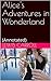 Alice's Adventures in Wonderland: (Annotated)