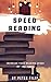 Speed Reading: Increase your reading speed by 10x Times