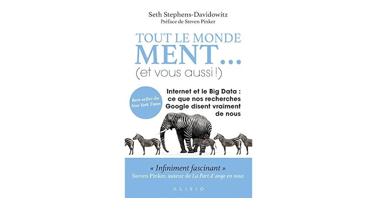 Distribution De Tout Le Monde Ment Tout le monde ment... (et vous aussi !): Internet et le Big Data : ce