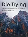 Die Trying by Shalom Tzvi Shore