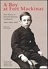 A Boy at Fort Mackinac : The Diary of Harold Dunbar Corbusier, 1883-1884, 1892
