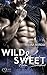 Wild & Sweet (Haven Brotherhood, #2)