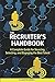 The Recruiter’s Handbook: A...