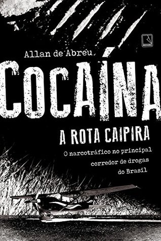 Cocaína: A rota caipira (Portuguese Edition)