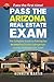 Pass the Arizona Real Estat...