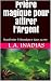 Prière magique pour attirer l'Argent: Manifester l'Abondance dans sa vie (Prières Magiques t. 2) (French Edition)