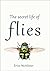 The Secret Life of Flies