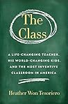 Book cover for The Class: A Life-Changing Teacher, His World-Changing Kids, and the Most Inventive Classroom in America