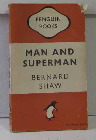 Man and Superman: A Comedy and A Philosophy