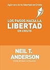 Los Pasos Hacia la Libertad en Cristo (Spanish Edition) Los Pasos Hacia la Libertad en Cristo (Spanish Edition)