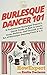 Burlesque Dancer 101 by HowExpert