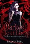 Darkest Heathens by Brandi  Bell