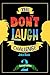The Don't Laugh Challenge