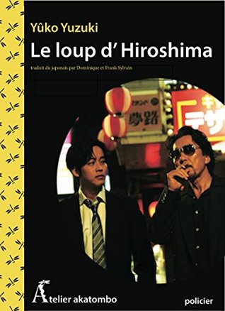 Le loup d'Hiroshima (French Edition)