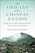 The Origins of the Chinese Nation: Song China and the Forging of an East Asian World Order