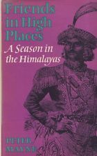 Friends In High Places: A Season In The Himalayas