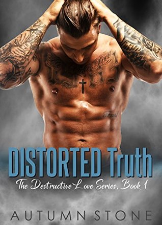 Distorted Truth (Destructive Love #1)
