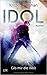 Gib mir die Welt (Idol, #1)