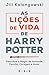 As Lições de Vida de Harry Potter: Descubra a Magia da Amizade, Família, Coragem e Amor