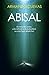 ABISAL: A dos mil metros de profundidad, no existe lugar adonde huir (Spanish Edition)