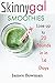 Skinny Gal Smoothies: Easy ...