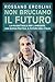 Non bruciamo il futuro. La mia battaglia per l'ambiente, una nuova politica, il futuro dell'Italia