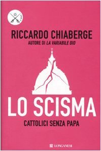 Lo scisma: Cattolici senza papa (Hardcover)