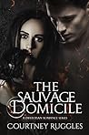 The Sauvage Domicile by Courtney Ruggles