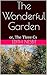 The Wonderful Garden by E. Nesbit The Wonderful Garden by E. Nesbit