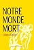 Notre monde mort